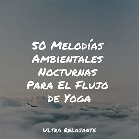 Melod As Ambientales Nocturnas Para El Flujo De Yoga By Saludo Al