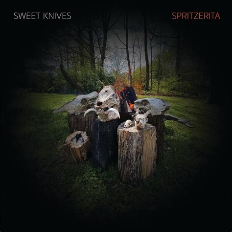 Sweet Knives Spritzerita Lyrics And Tracklist Genius