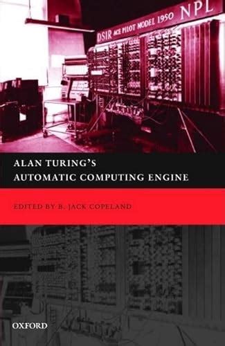 Alan Turings Automatic Computing Engine The Master Codebreakers