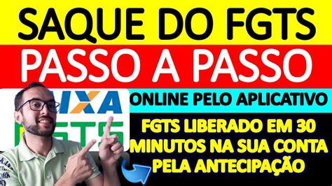 Passo A Passo Para Sacar O Fgts Liberado Pela AntecipaÇÃo Do Saque