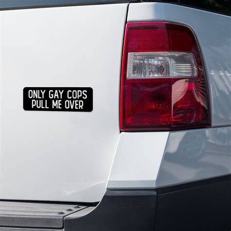 Only Gay Cops Pull Me Over Cool Biker Sticker Vinyl Car Bumper Decal EBay
