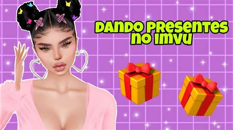 Dando Presentes No Imvu YouTube