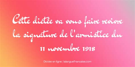 Cette dictée va vous faire revivre la signature de l armistice du 11