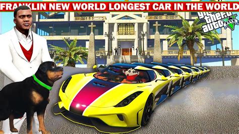 FRANKLIN NEW WORLD LONGEST CAR IN THE WORLD IN GTA 5 FRANKLIN AND