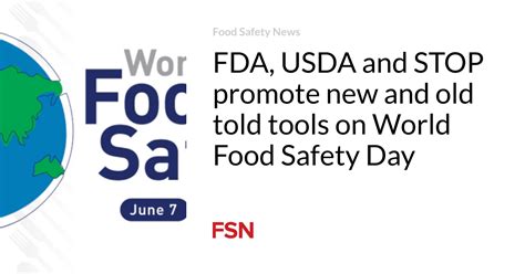 Fda Usda And Stop Promote New And Old Told Tools On World Food Safety