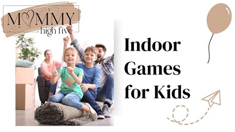 Boredom Breaking Indoor Games For Kids - Mommy High Five