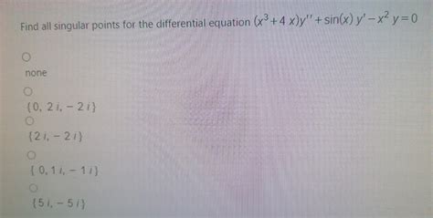 Solved Find All Singular Points For The Differential Chegg