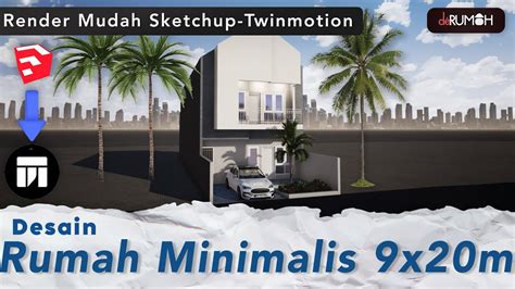 Inspirasi Desain Rumah Minimalis Kekinian 9x20 Tutorial Render