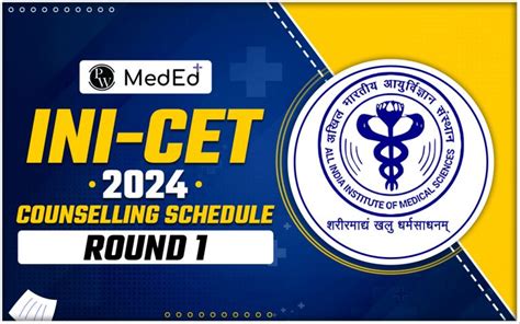 INI CET 2024 Counselling Schedule Check Round 1 Seat Allotment Dates