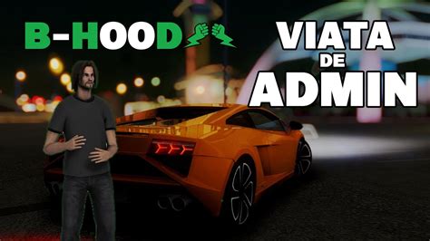 Viata De Admin Pe B Hood Youtube