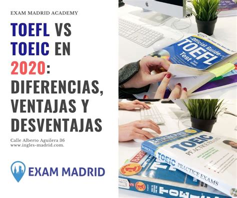 Toefl Vs Toeic En Diferencias Ventajas Y Desventajas