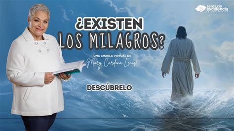 ¿existen Los Milagros DescÚbrelo Con Mary Cardona Lenis Youtube