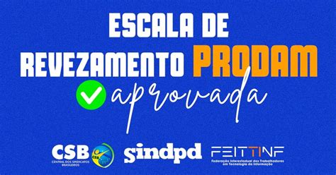 Sindpd Trabalhadores Da Prodam Aprovam Escala De Revezamento Para