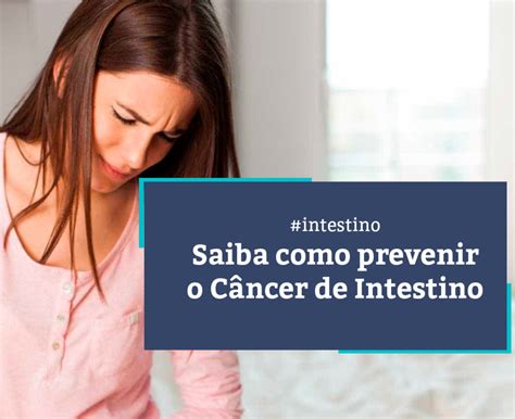 Saiba Como Prevenir O C Ncer De Intestino Nayane Clivatti