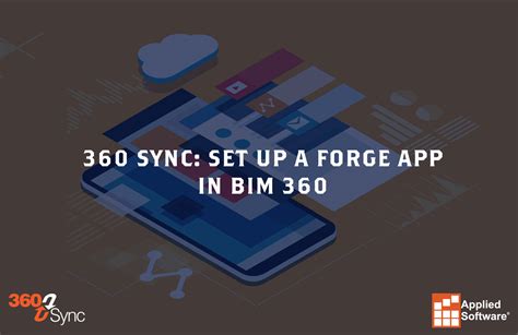 Setting Up A Forge App For 360 Sync In Bim 360 Applied Software Graitec Group