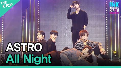 ASTRO All Night 아스트로 전화해 INK Incheon K POP Concert YouTube