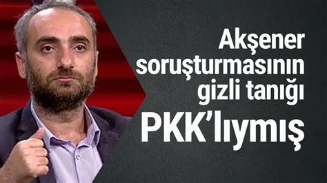 İsmail Saymaz Akşener Soruşturmasının Gizli Tanığı Pkklıymış