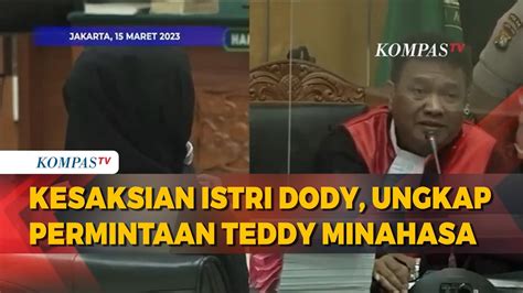 Kesaksian Istri Dody Ungkap Permintaan Teddy Minahasa Youtube