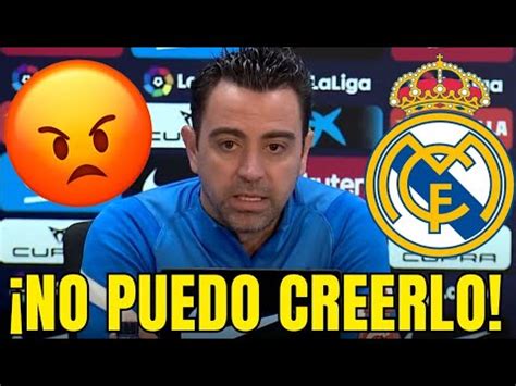 Ltima Hora La Reacci N Del Vestuario Del Madrid A Las Quejas De Xavi