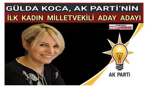 GÜLDA KOCA AK PARTİNİN İLK KADIN MİLLETVEKİLİ ADAY ADAYI Karabük