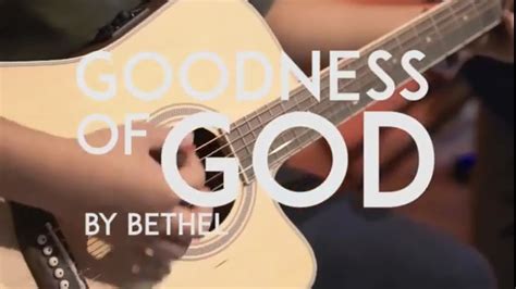 Goodness Of God By Bethel Music Youtube