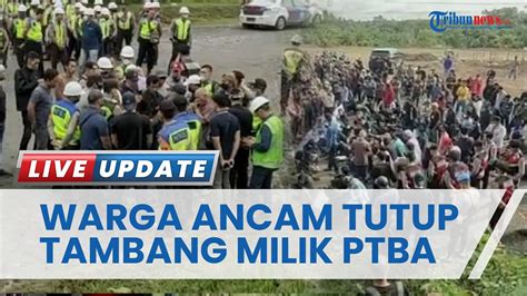 Warga Di Muara Enim Demo Dan Ancam Tutup Lokasi Tambang Batubara Milik