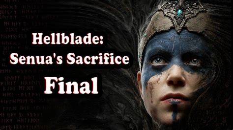 Hellblade Senua S Sacrifice Final YouTube