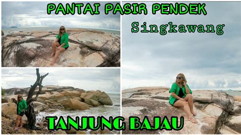 TANJUNG BAJAU PANTAI PASIR PENDEK SINGKAWANG YouTube