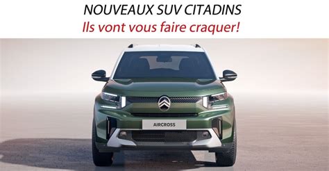 Nouveaux Suv Citadins Ils Vont Vous Faire Craquer Topcarnews