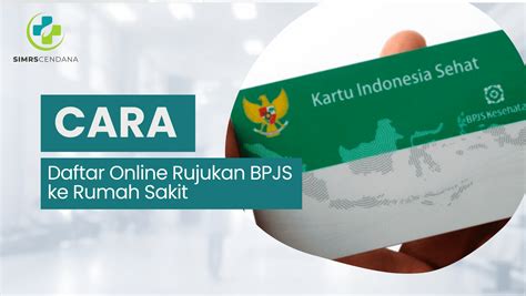 Cara Daftar Online Rujukan Bpjs Ke Rumah Sakit Simrs Cendana