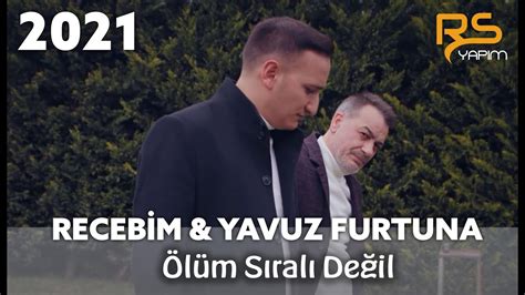 Recebim Yavuz Furtuna Ölüm Sıralı Değil 2021 Official Video