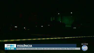 Pitv Edi O Homem Assassinado Dentro De Carro Na Zona Leste De