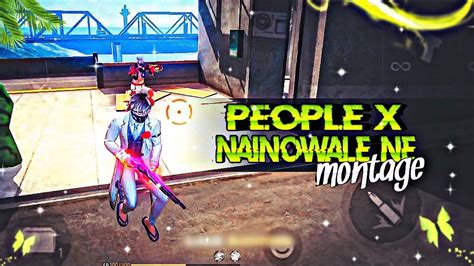 People X Nainowale Ne àudio~édit Free Fire Montage Video Free Fire