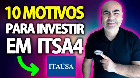 10 MOTIVOS PARA INVESTIR NAS AÇÕES DE ITAÚSA ITSA4 YouTube