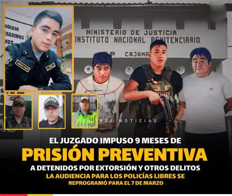 9 Meses De PrisiÓn Preventiva Para Presuntos Extorsionadores Y Un PolicÍa En Cajabamba Andina