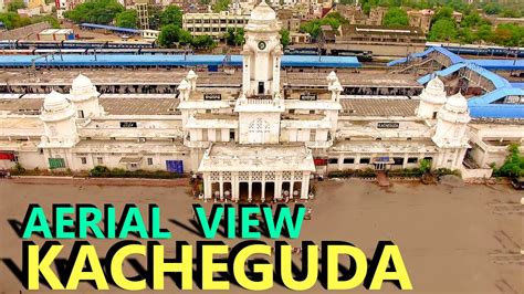 Beautiful Aerial View Of Kacheguda Railway Station Hyderabad Youtube