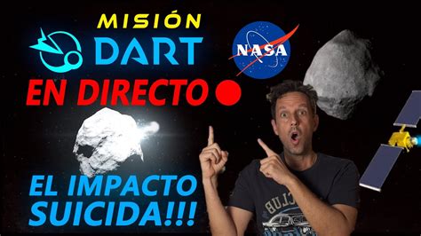 As Vimos En Directo La Mision Dart De La Nasa El Desvio De Un