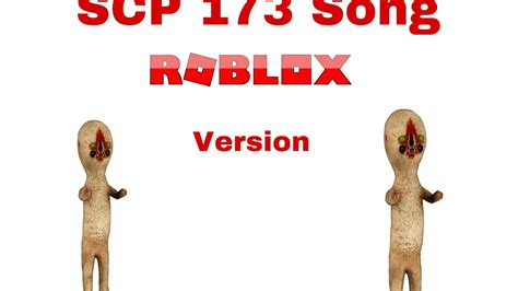 Scp 173 Song Roblox Version Youtube