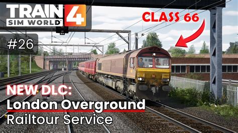 Tsw4 New Dlc London Overground Railtour Service Gospel Oak