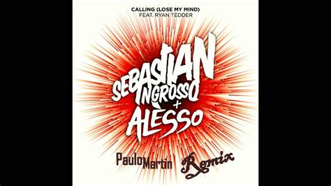 Sebastian Ingrosso And Alesso Ft Ryan Tedder Calling Lose My Mind