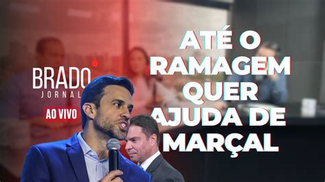 Ramagem Quer Ajuda De Mar Al Para Alavancar Campanha Ao Vivo Brado