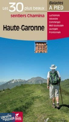 Editions Chamina Guide De Randonn Es Haute Garonne Les Plus