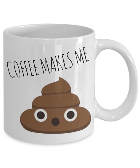 Coffee Makes Me Poop Funny Poop Emoji Coffee Mugs Etsy Canada