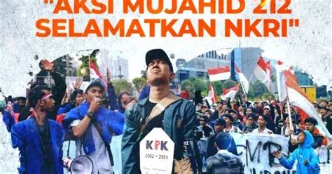 Massa Mujahid 212 Gelar Aksi Selamatkan NKRI Di Istana Negara Besok