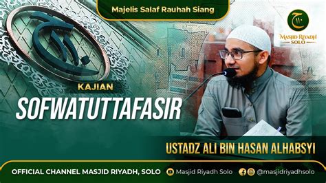 Delay Majelis Salaf Rouhah Siang Kajian Tafsir Kitab Sofwatuttafasir