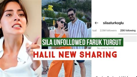 Sila Turkoglu Unfollowed Faruk Turgut Halil Ibrahim Ceyhan New Sharing