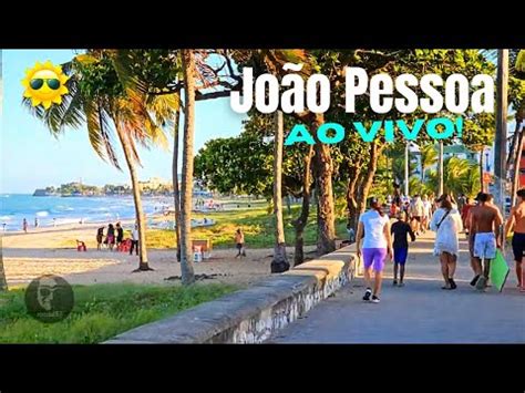 Fim de Tarde em Tambaú e Manaíra João Pessoa ao Vivo Brasil YouTube