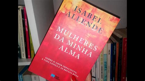 Mulheres Da Minha Alma Isabel Allende YouTube