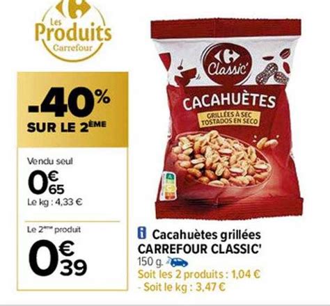 Promo Cacahuètes Grillées Carrefour Classic chez Carrefour iCatalogue fr