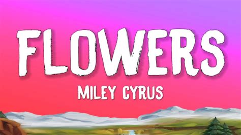 Miley Cyrus Flowers Lyrics I Can Buy Myself Flowers YouTube